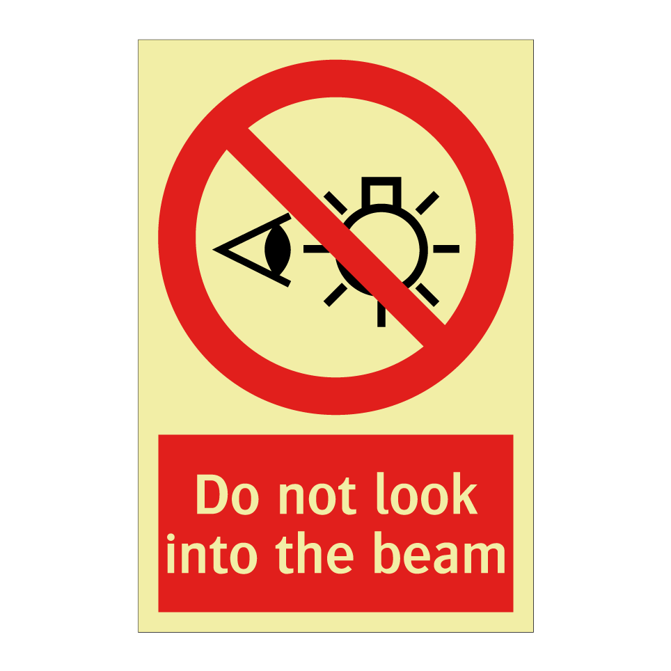 Do not look into the beam