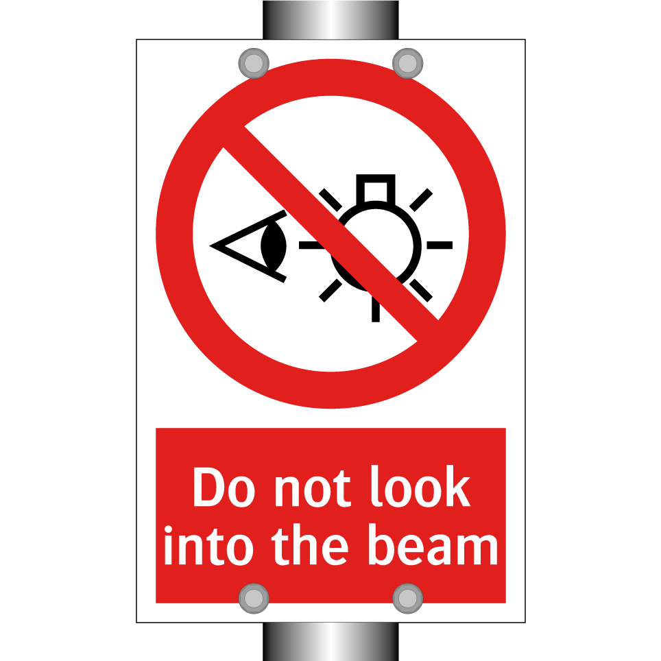 Do not look into the beam