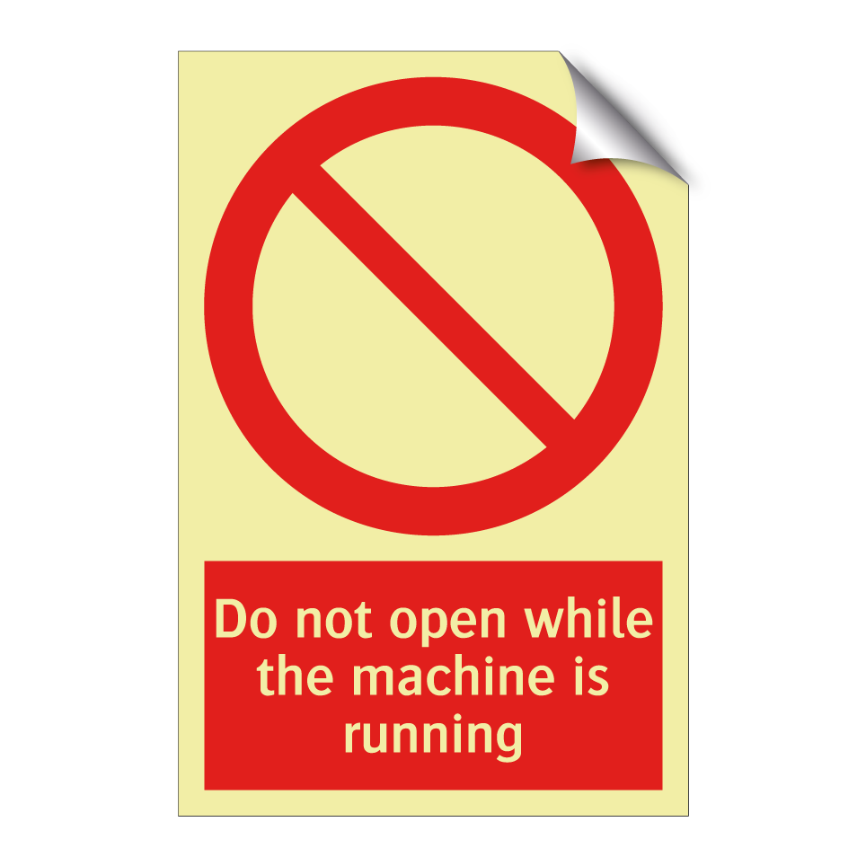 Do not open while the machine is running