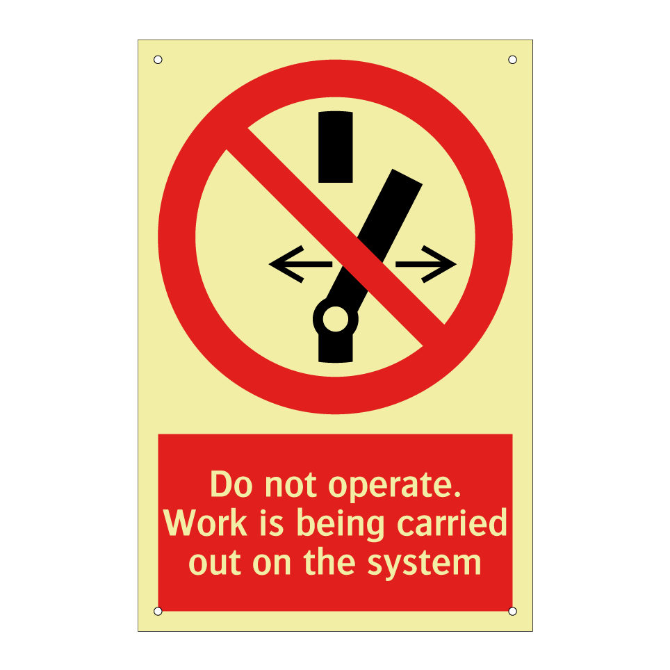 Do not operate. Work is being carried out on the system