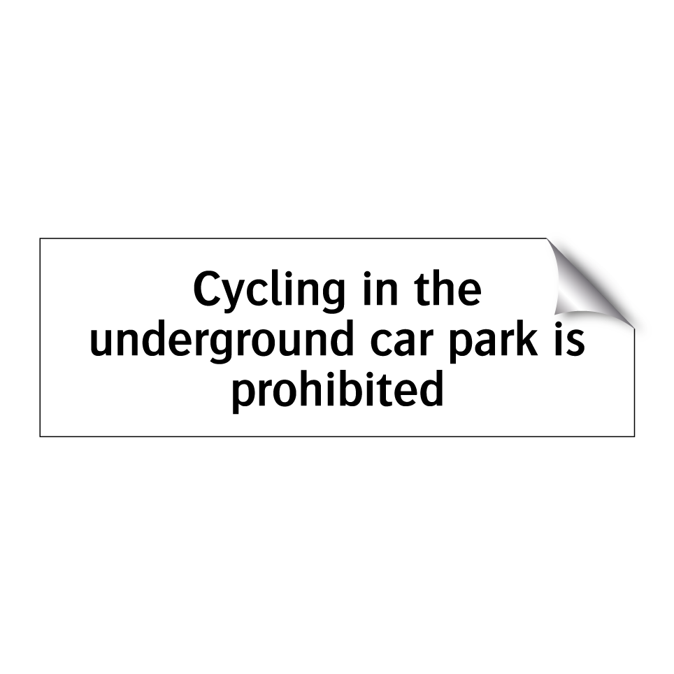 Cycling in the underground car park is prohibited