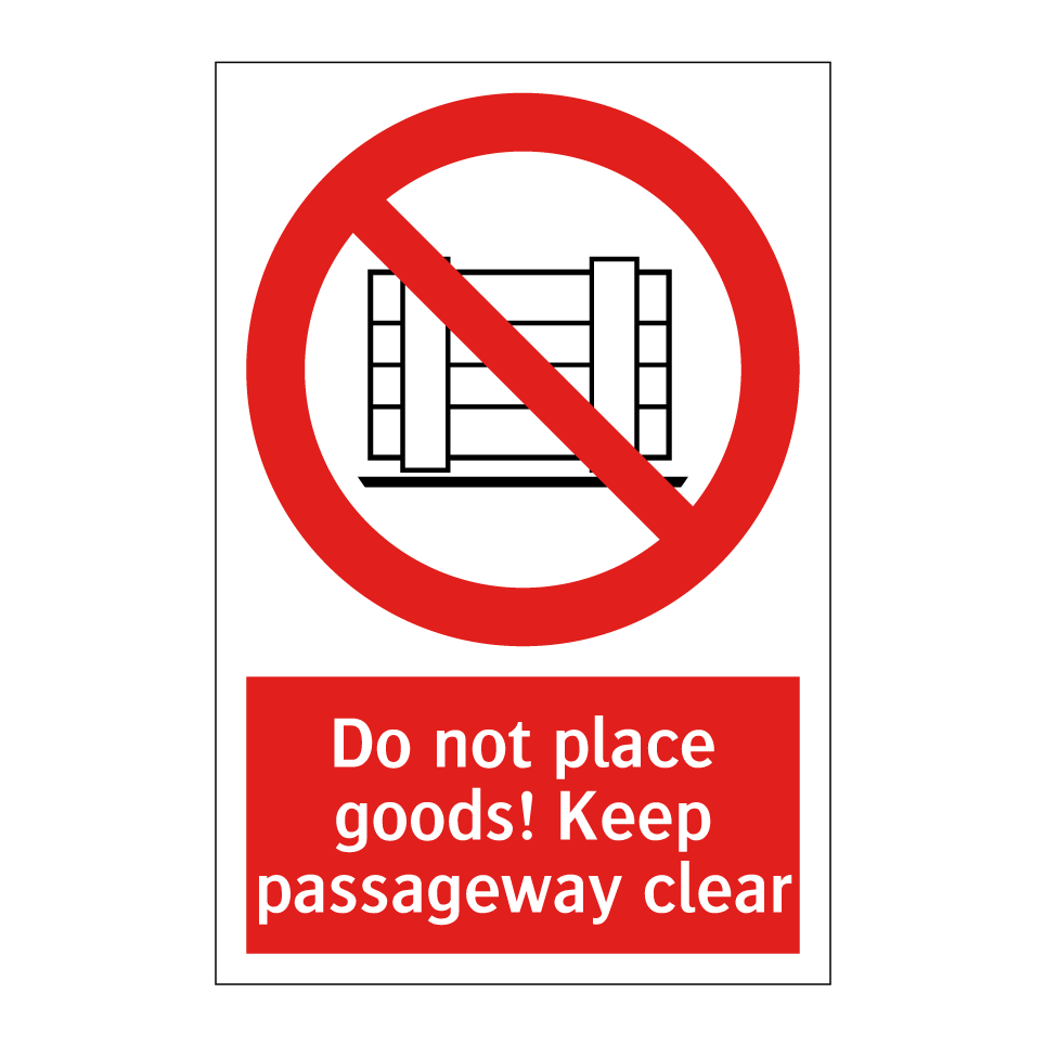 Do not place goods! Keep passageway clear