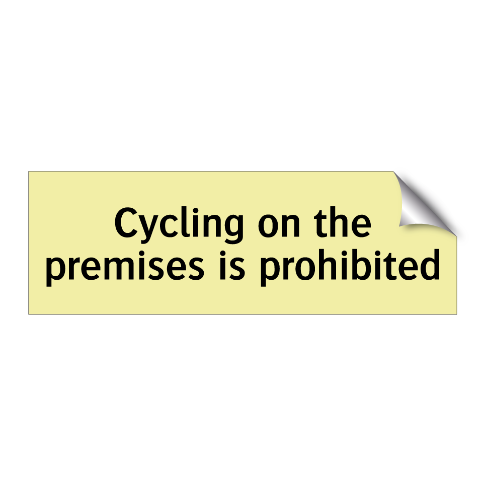 Cycling on the premises is prohibited