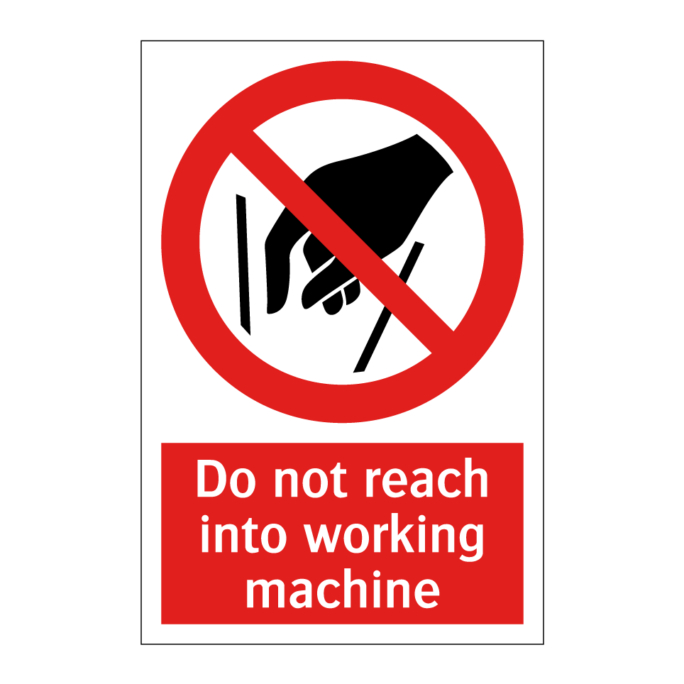 Do not reach into working machine
