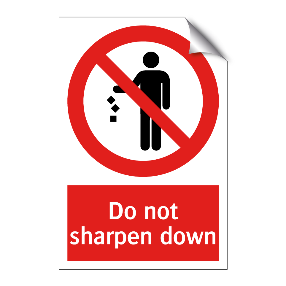Do not sharpen down