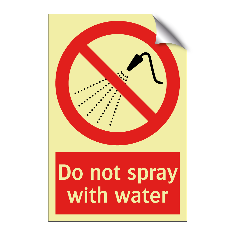 Do not spray with water