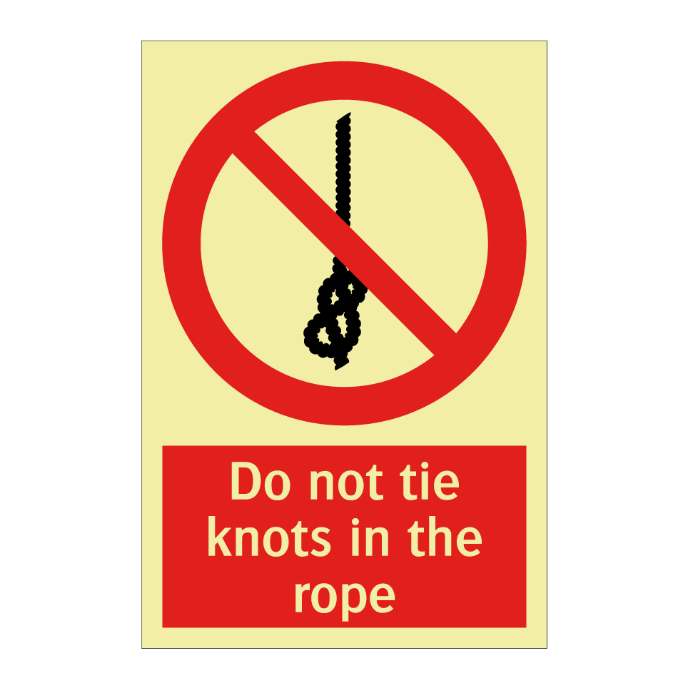 Do not tie knots in the rope