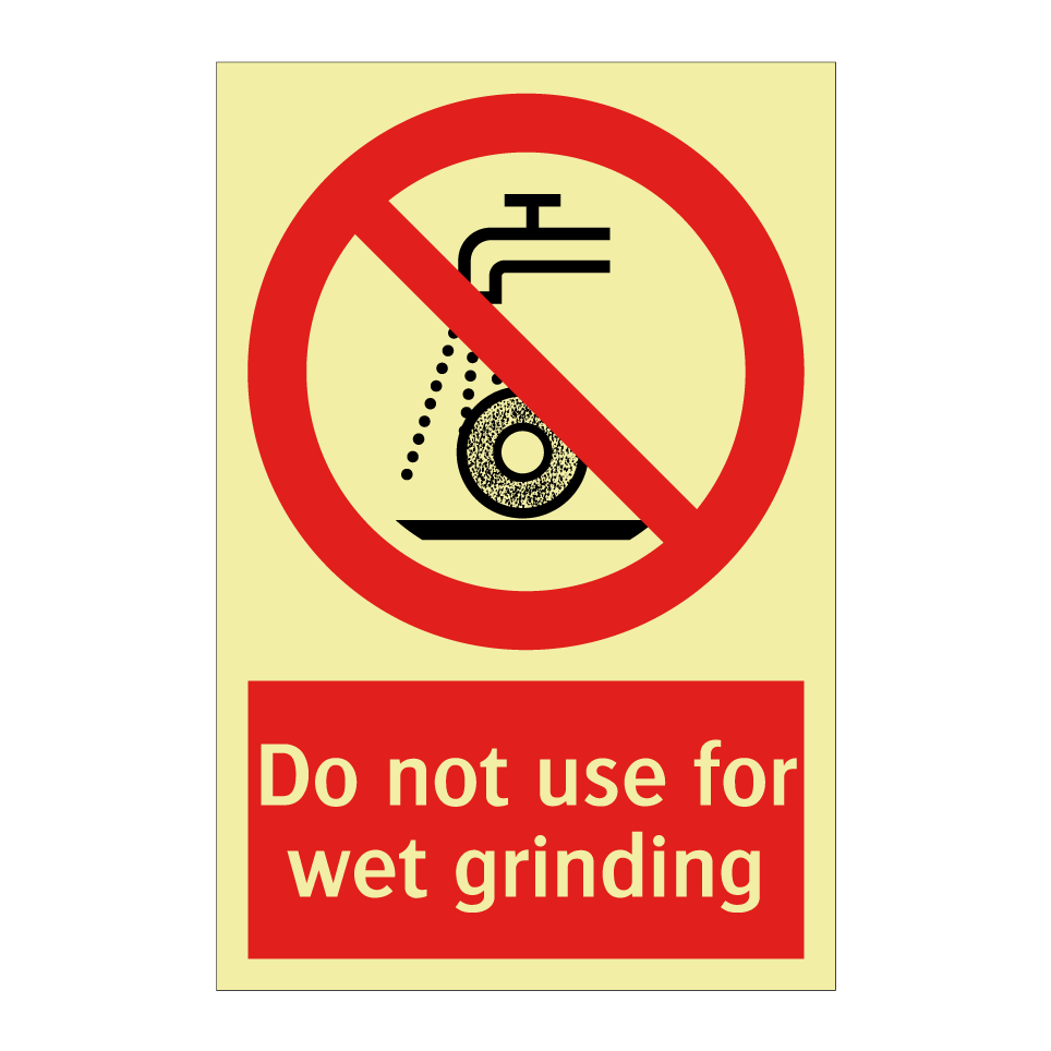 Do not use for wet grinding