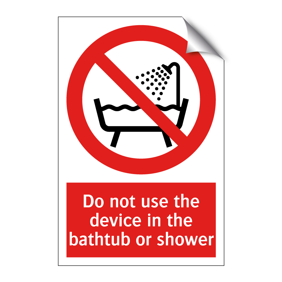 Do not use the device in the bathtub or shower