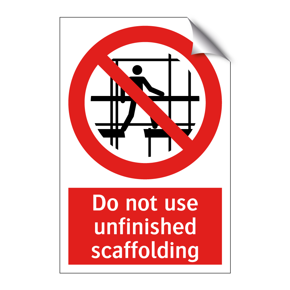 Do not use unfinished scaffolding
