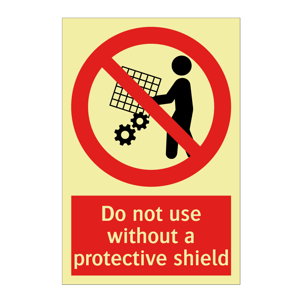 Do not use without a protective shield