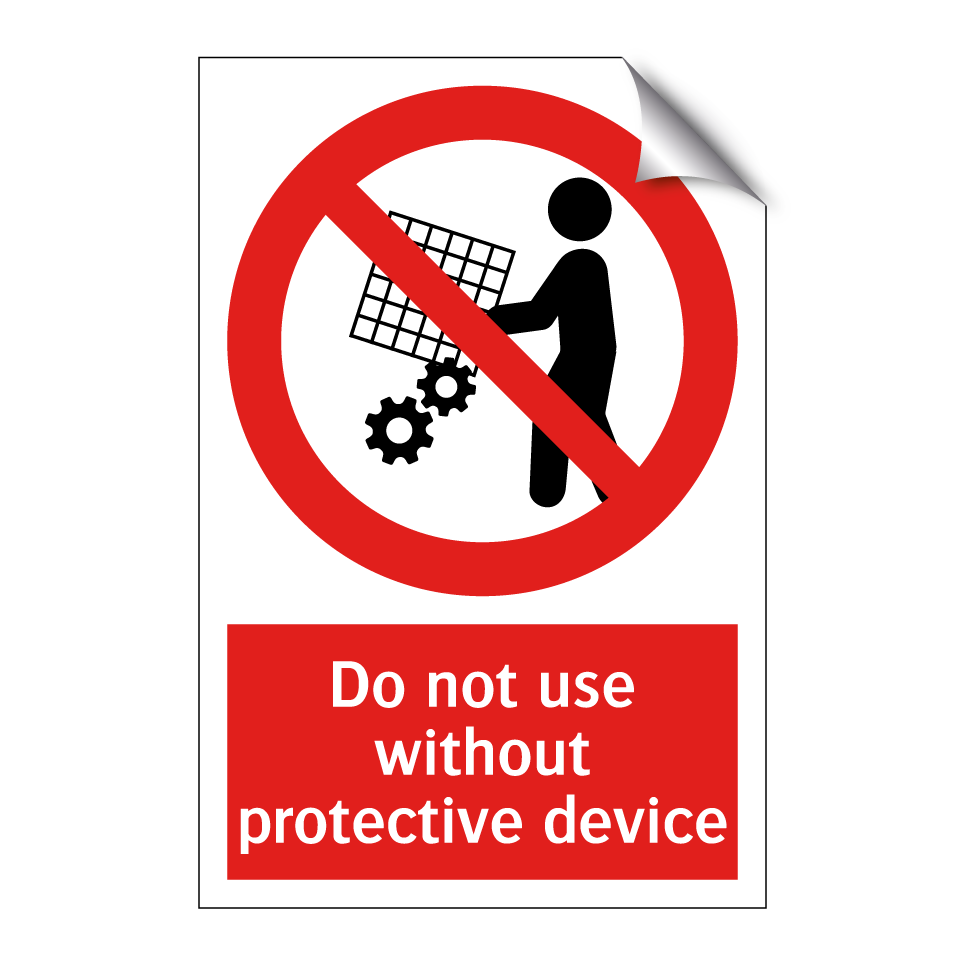 Do not use without protective device