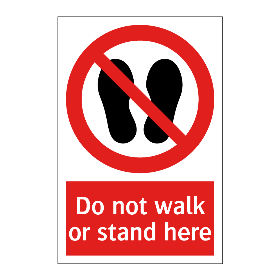 Do not walk or stand here