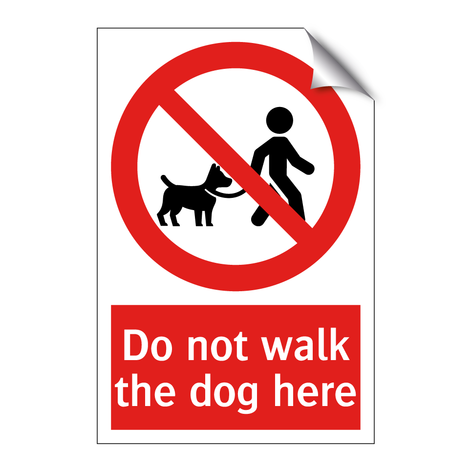 Do not walk the dog here