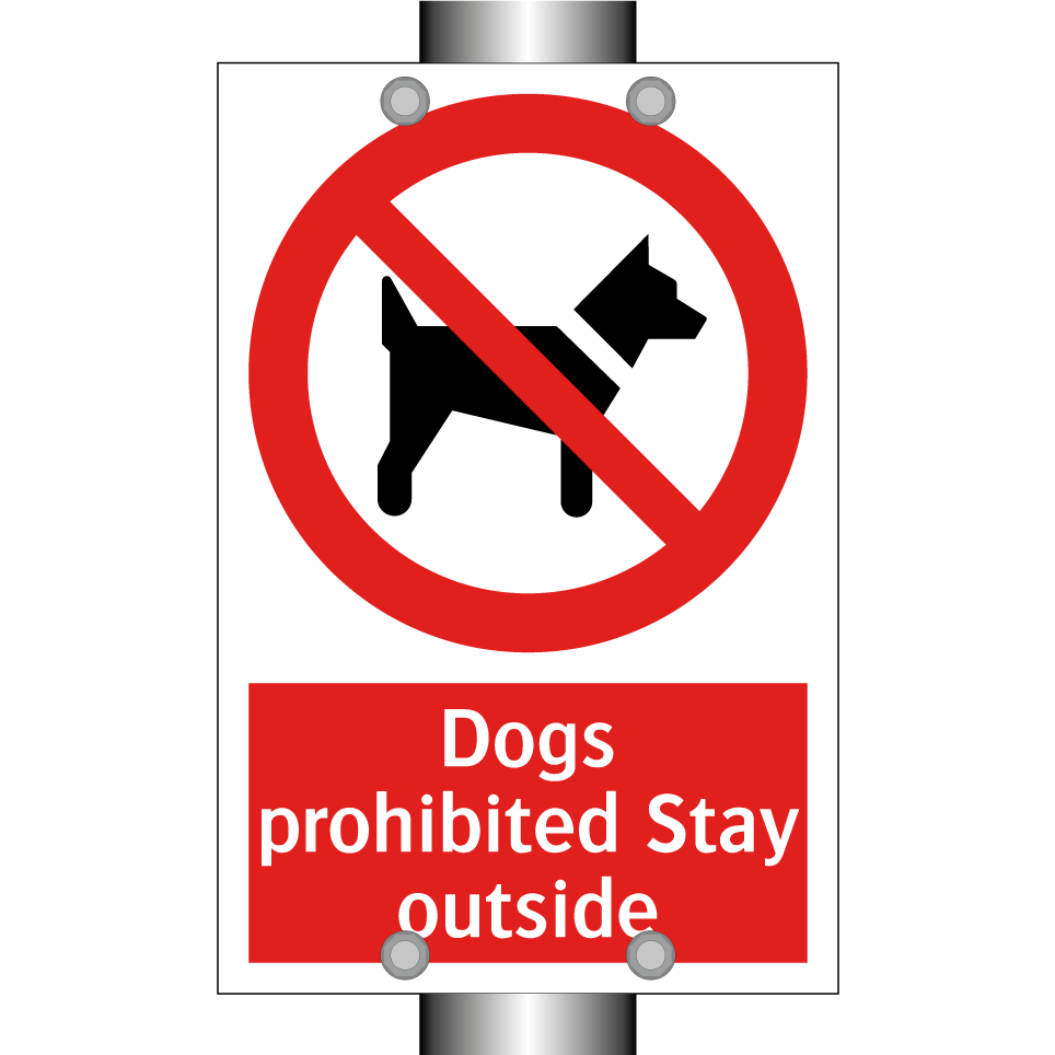 Dogs prohibited Stay outside