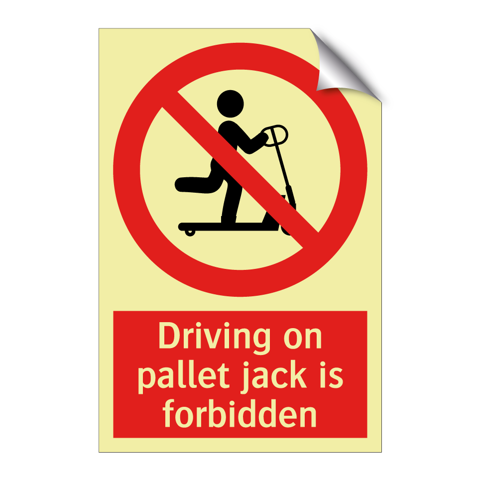 Driving on pallet jack is forbidden