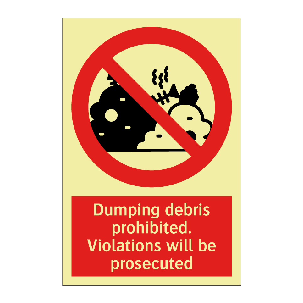 Dumping debris prohibited. Violations will be prosecuted