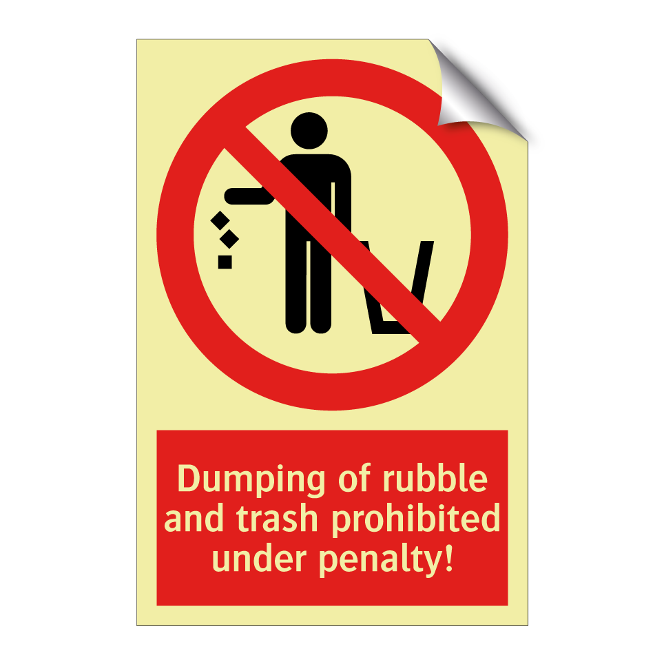 Dumping of rubble and trash prohibited under penalty!