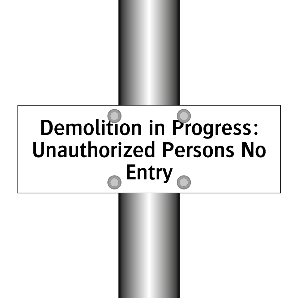 Demolition in Progress: Unauthorized Persons No Entry