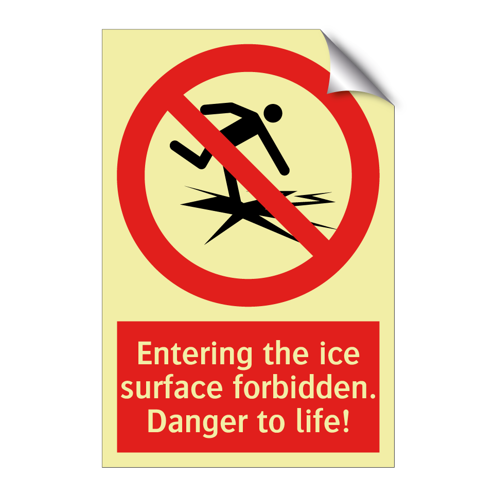 Entering the ice surface forbidden. Danger to life!