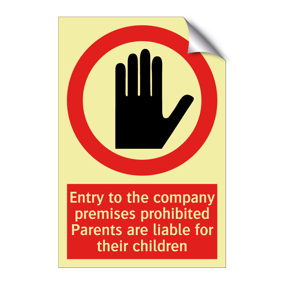 Entry to the company premises prohibited Parents are liable for their children