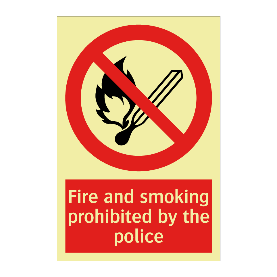Fire and smoking prohibited by the police