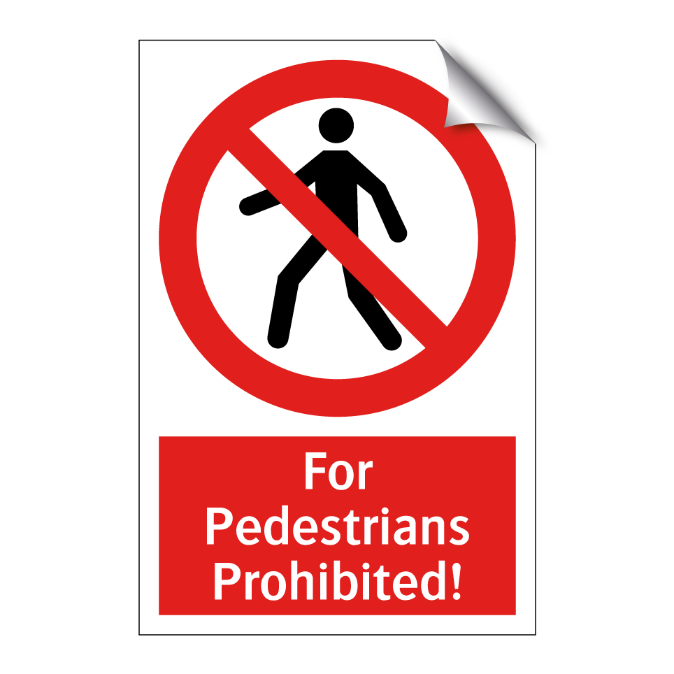 For Pedestrians Prohibited!