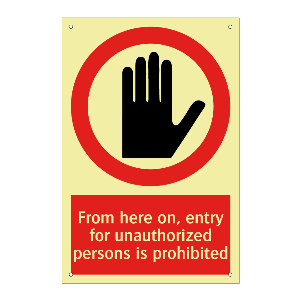 From here on, entry for unauthorized persons is prohibited