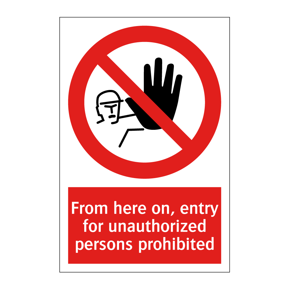 From here on, entry for unauthorized persons prohibited