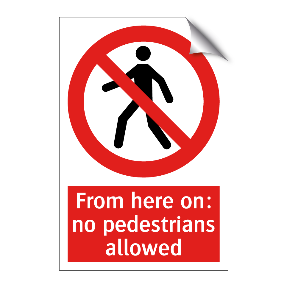 From here on: no pedestrians allowed