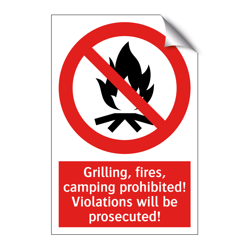 Grilling, fires, camping prohibited! Violations will be prosecuted!