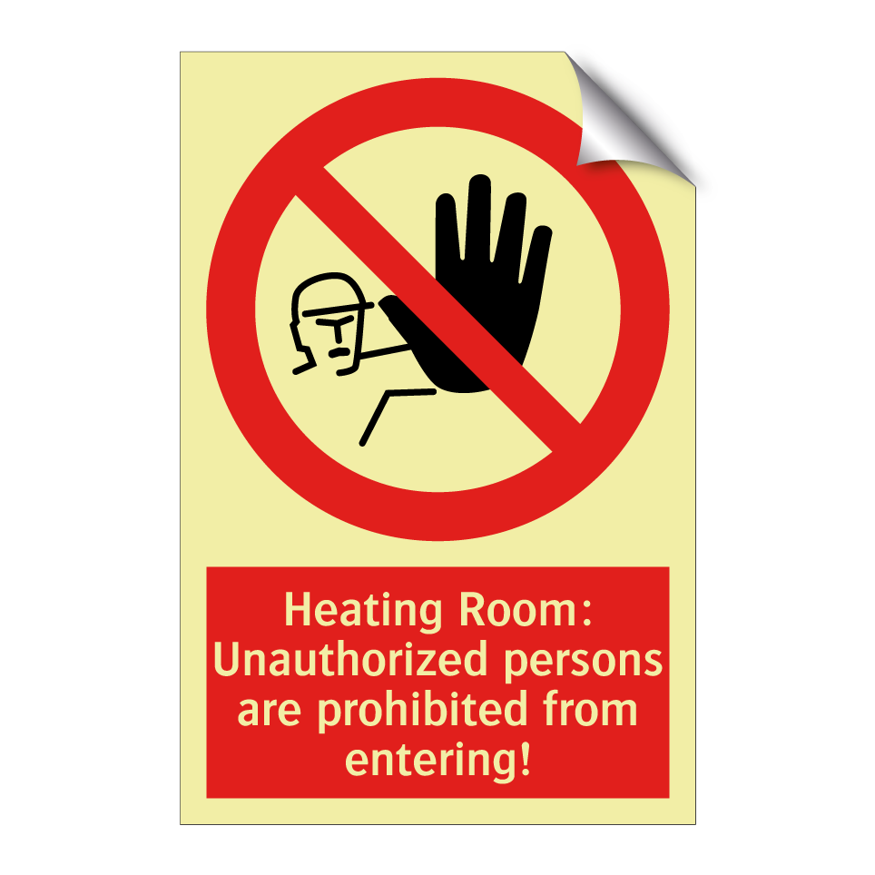 Heating Room: Unauthorized persons are prohibited from entering!