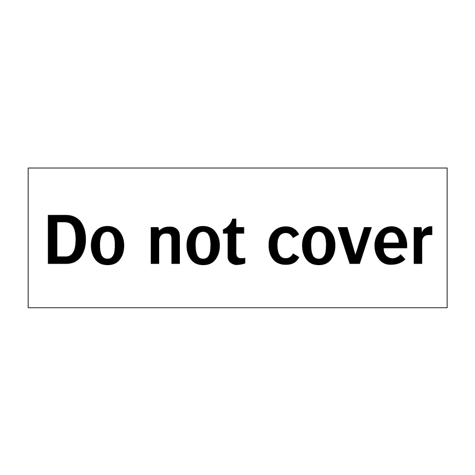 Do not cover