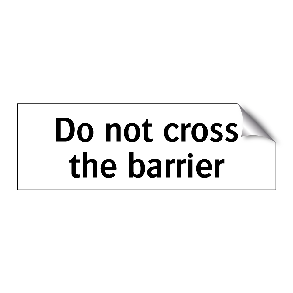 Do not cross the barrier
