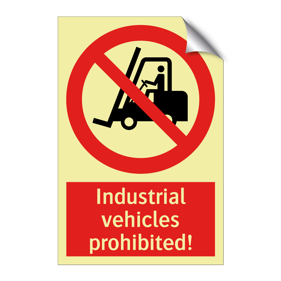 Industrial vehicles prohibited!