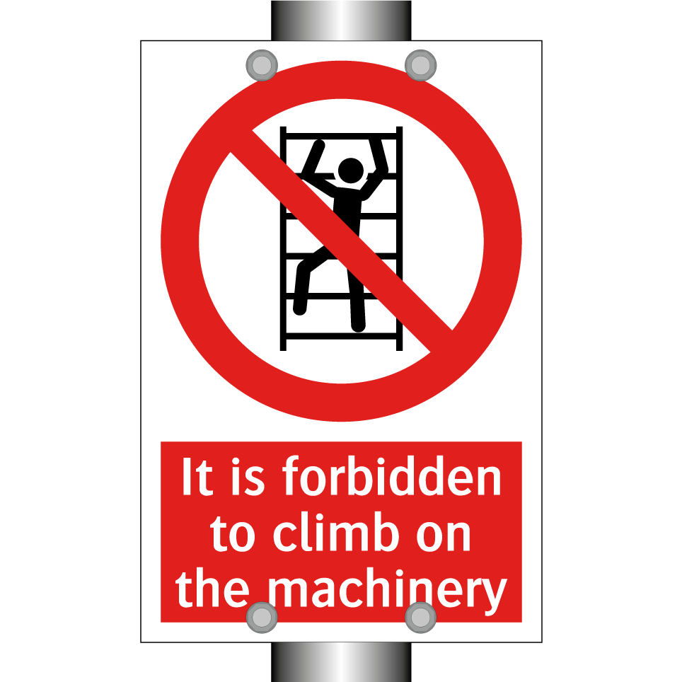 It is forbidden to climb on the machinery