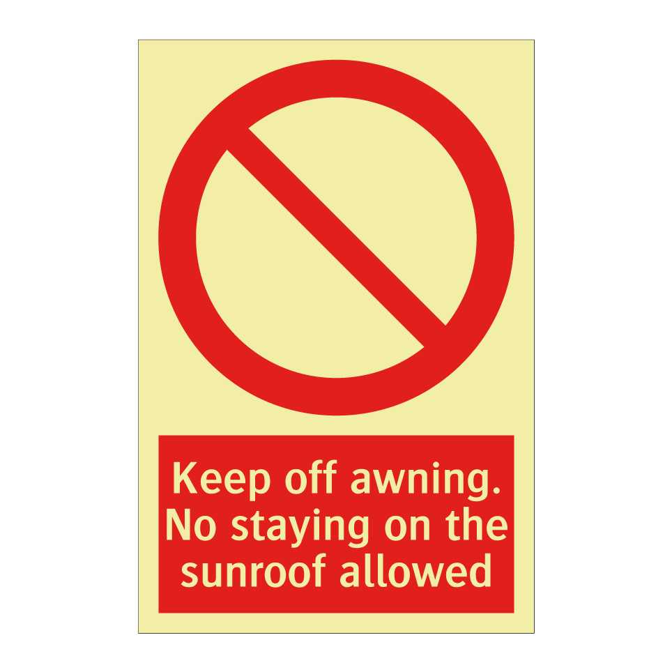 Keep off awning. No staying on the sunroof allowed