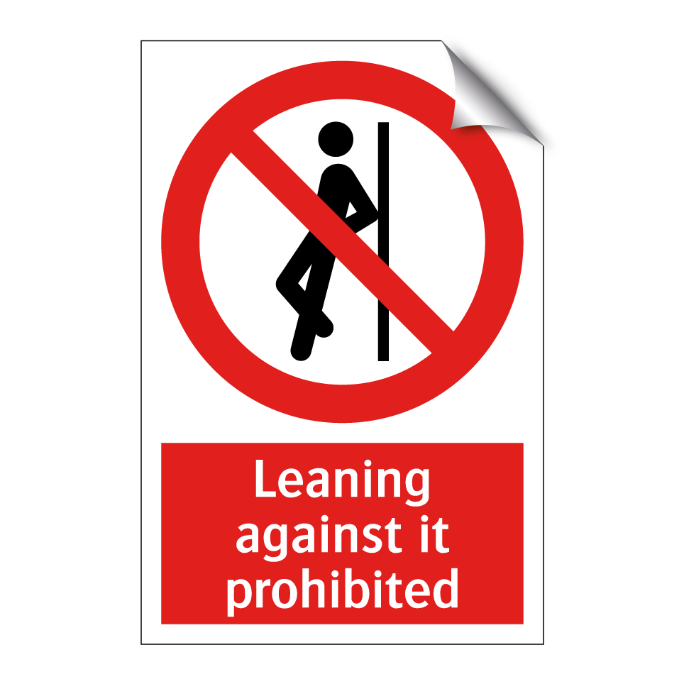 Leaning against it prohibited