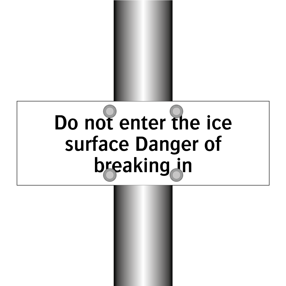 Do not enter the ice surface Danger of breaking in