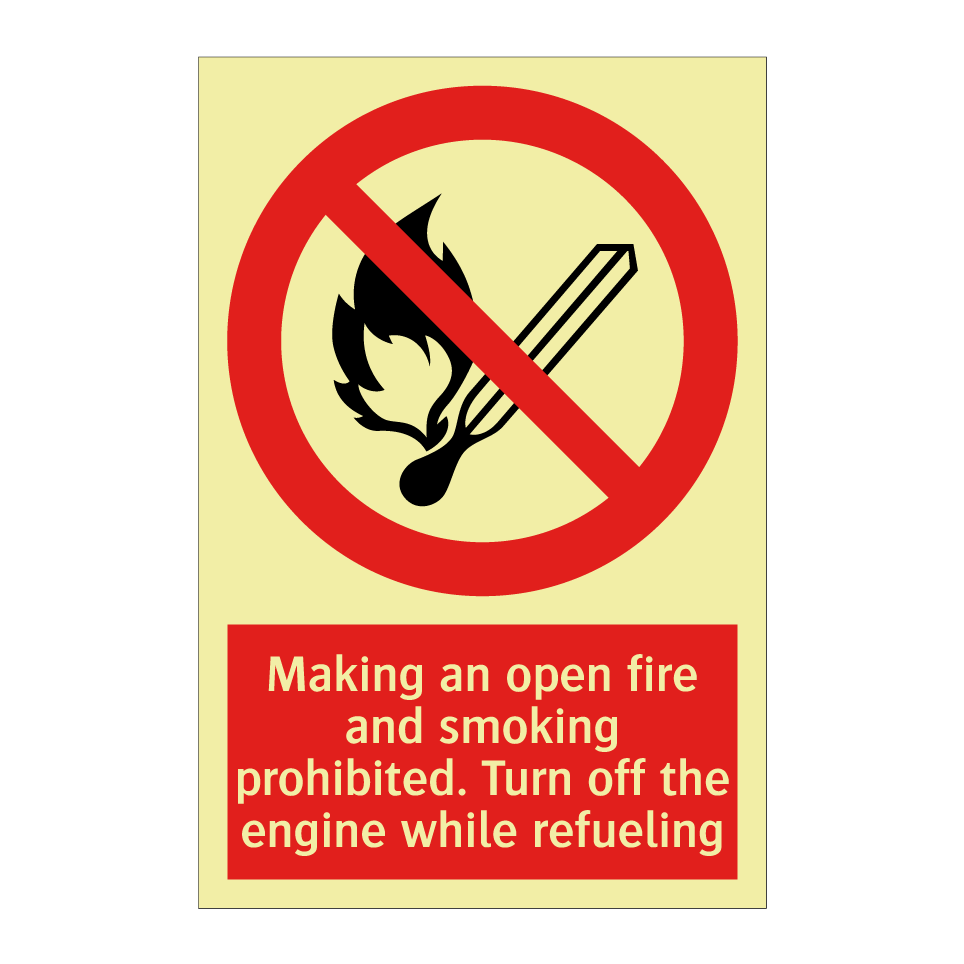 Making an open fire and smoking prohibited. Turn off the engine while refueling