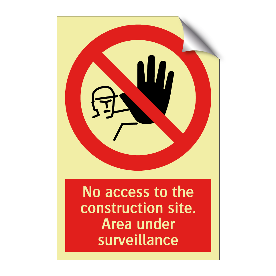 No access to the construction site. Area under surveillance