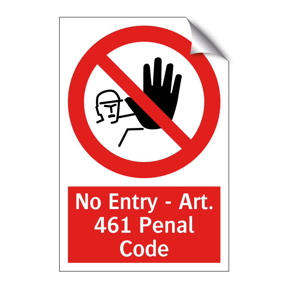 No Entry - Art. 461 Penal Code