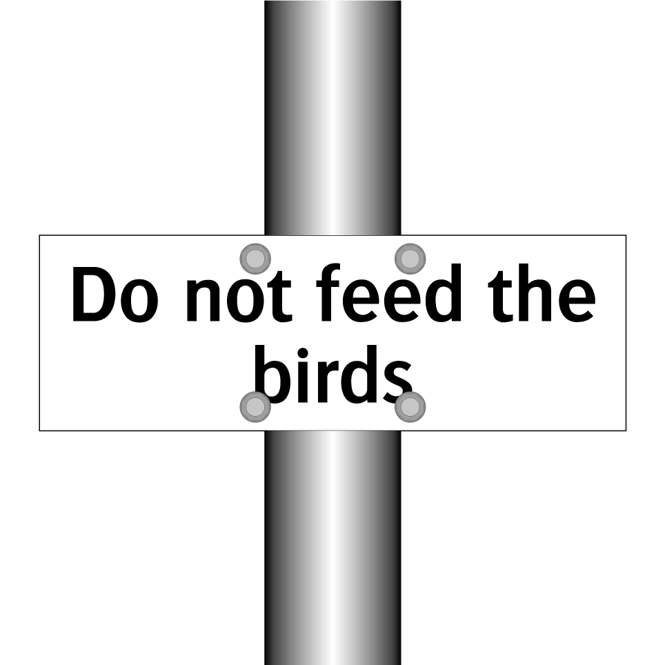 Do not feed the birds