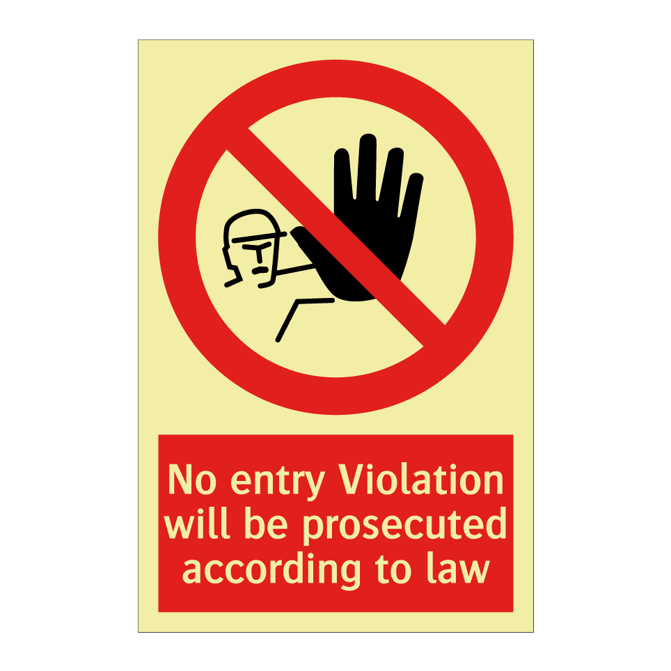 No entry Violation will be prosecuted according to law