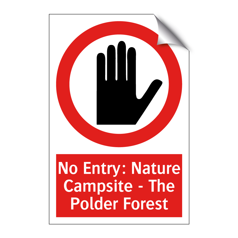 No Entry: Nature Campsite - The Polder Forest