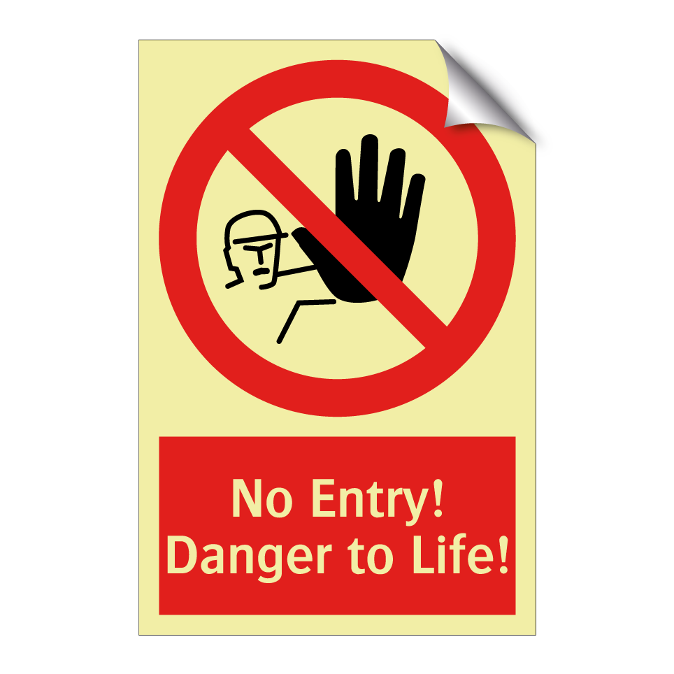 No Entry! Danger to Life!