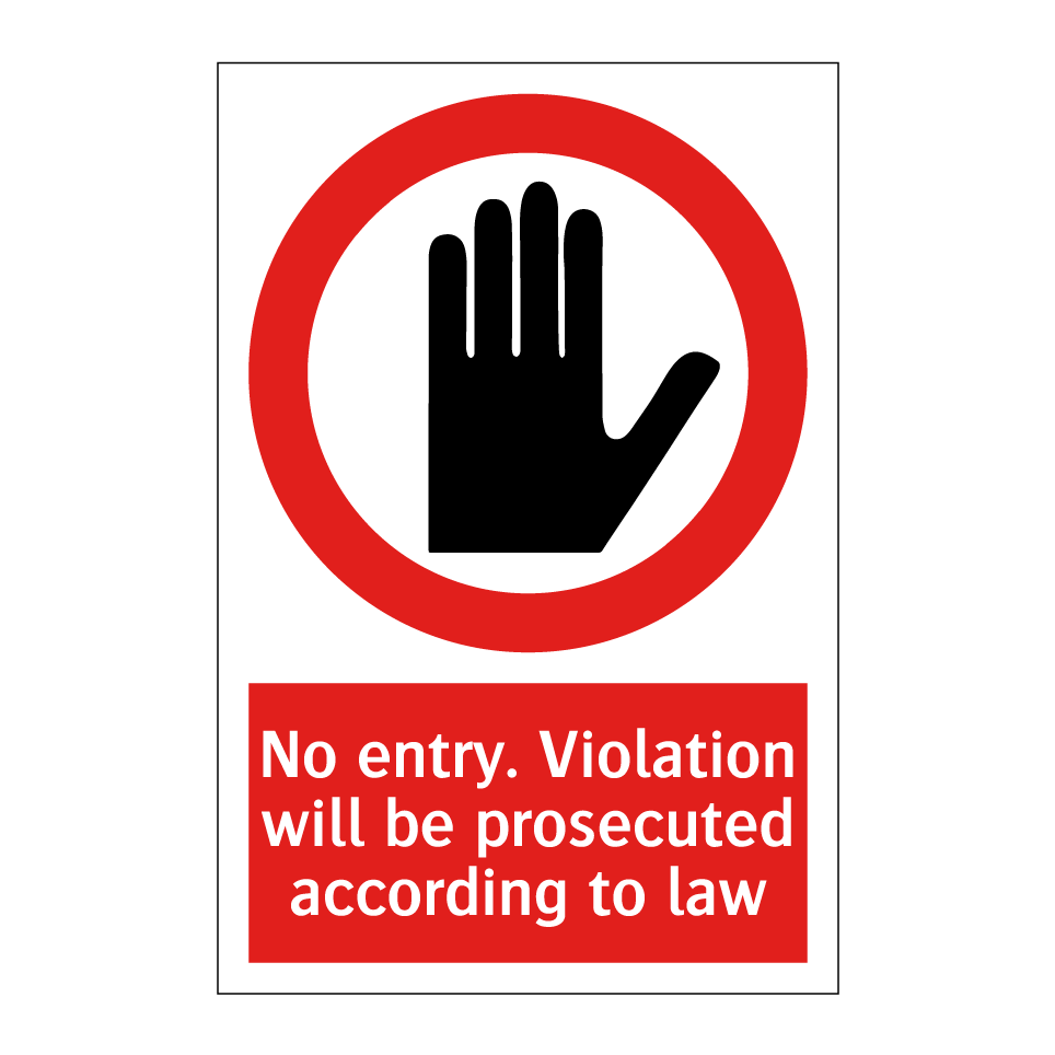 No entry. Violation will be prosecuted according to law