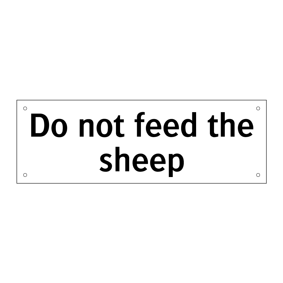 Do not feed the sheep