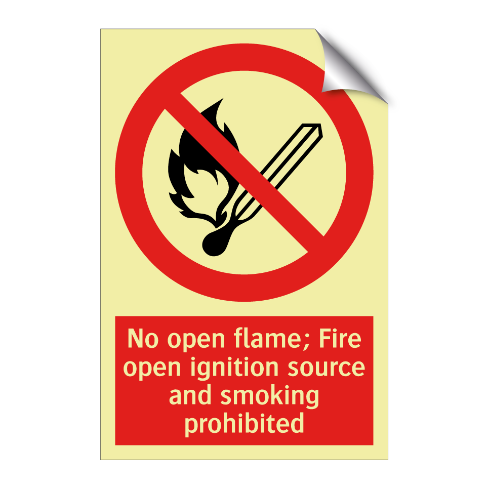 No open flame; Fire open ignition source and smoking prohibited