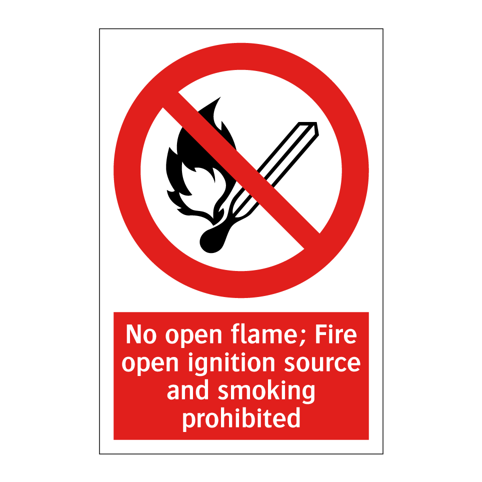 No open flame; Fire open ignition source and smoking prohibited